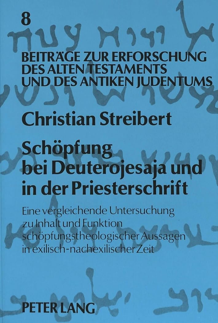 Schopfung Bei Deuterojesaja Und in Der Priesterschrift book