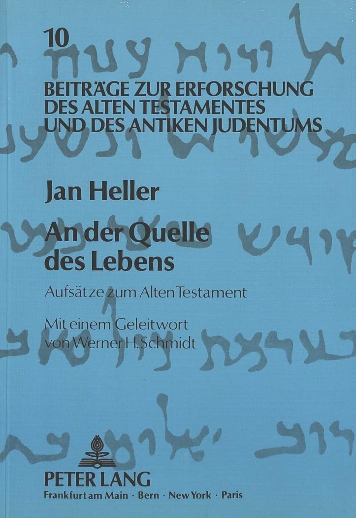 An der Quelle des Lebens: Aufsätze zum Alten Testament (Beiträge zur Erforschung des Alten Testaments und des Antiken Judentums, Band 10) Religion & Esotericism