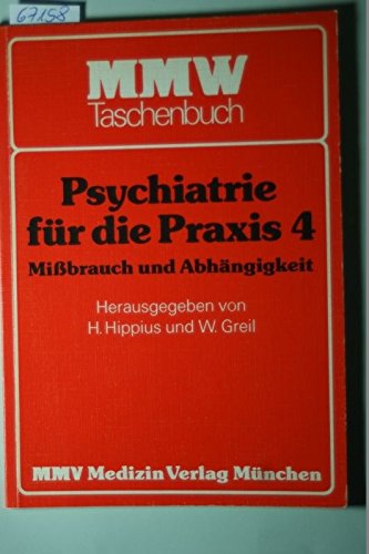 Missbrauch und Abhängigkeit. 2. Münchener Forum Psychiatrie für die Praxis, Bd 4 Books