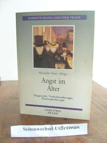 Angst im Alter. Diagnostik, Verhaltenstherapie, Pharmakotherapie Psychology