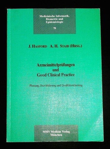 Arzneimittelprüfungen und Good Clinical Practice. Planung, Durchführung und Qualitätssicherung Medicine