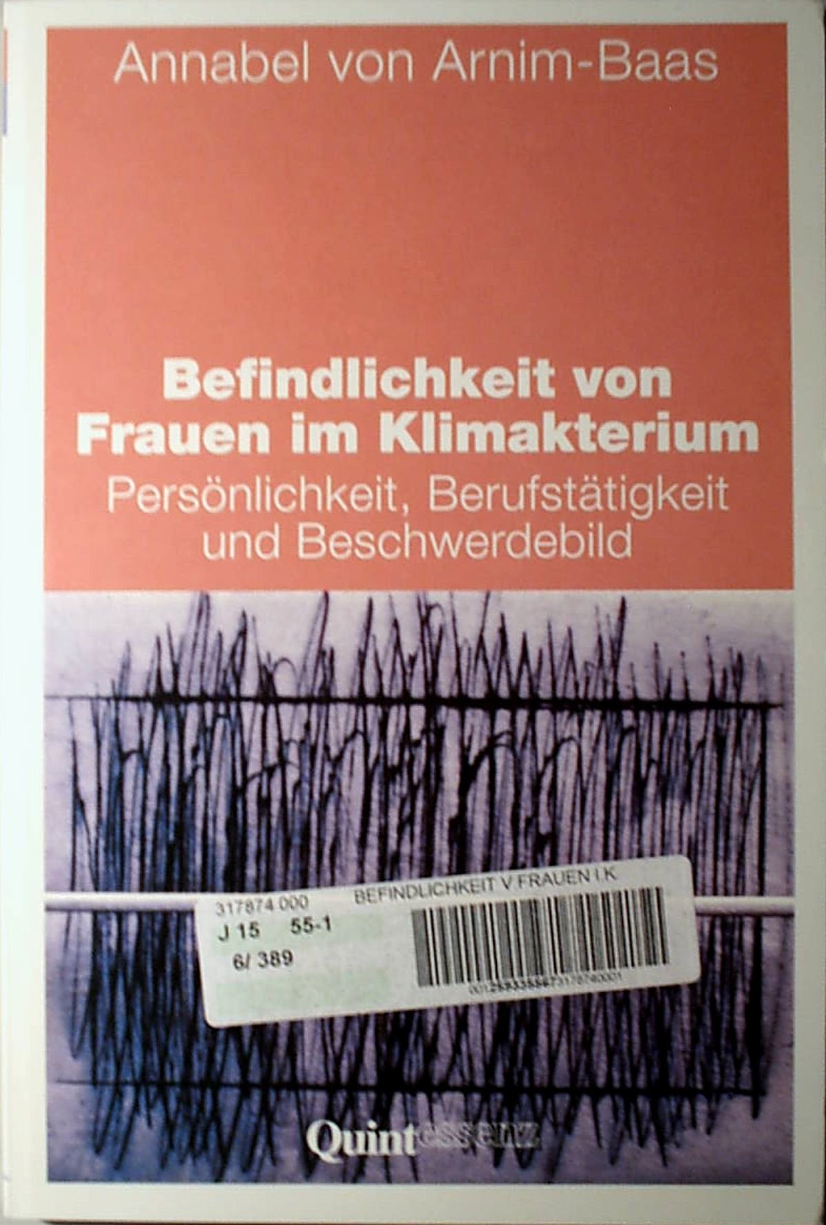 Befindlichkeit von Frauen im Klimakterium. Persönlichkeit, Berufstätigkeit und Beschwerdebild. Medizin-psychologische Untersuchung Medicine