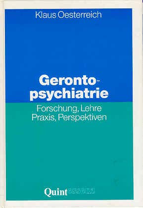 Gerontopsychiatrie. Forschung, Lehre, Praxis, Perspektiven Medicine