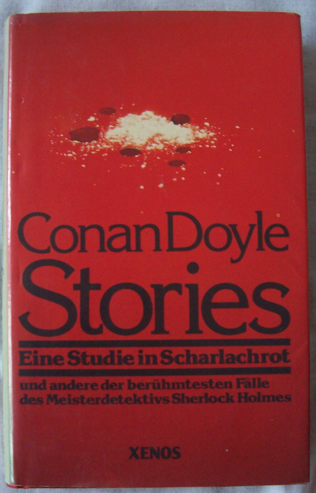 Arthur Conan Doyle : Stories - Eine Studie in Scharlachrot und andere der berühmtesten Fälle des Meisterdetektivs Sherlock Holmes Books