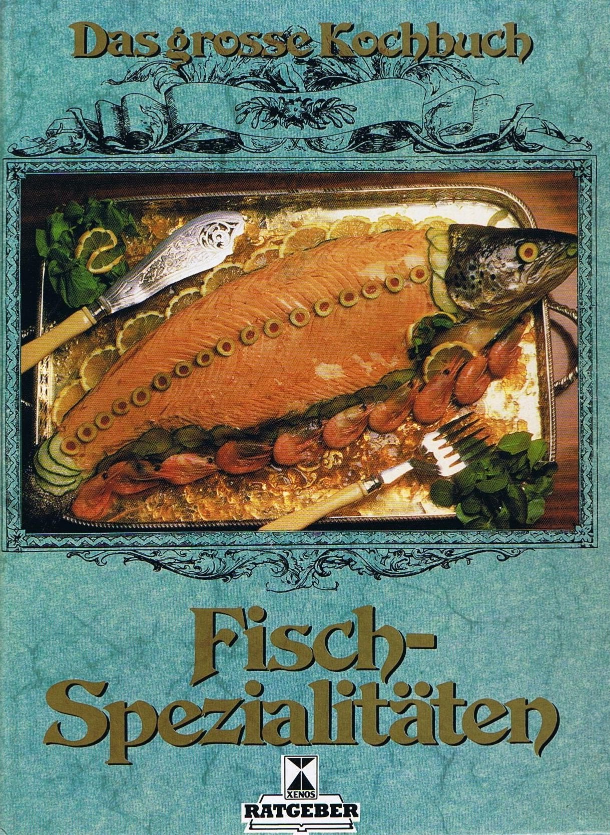 Das große Kochbuch - Fisch-Spezialitäten Cooking & Enjoying