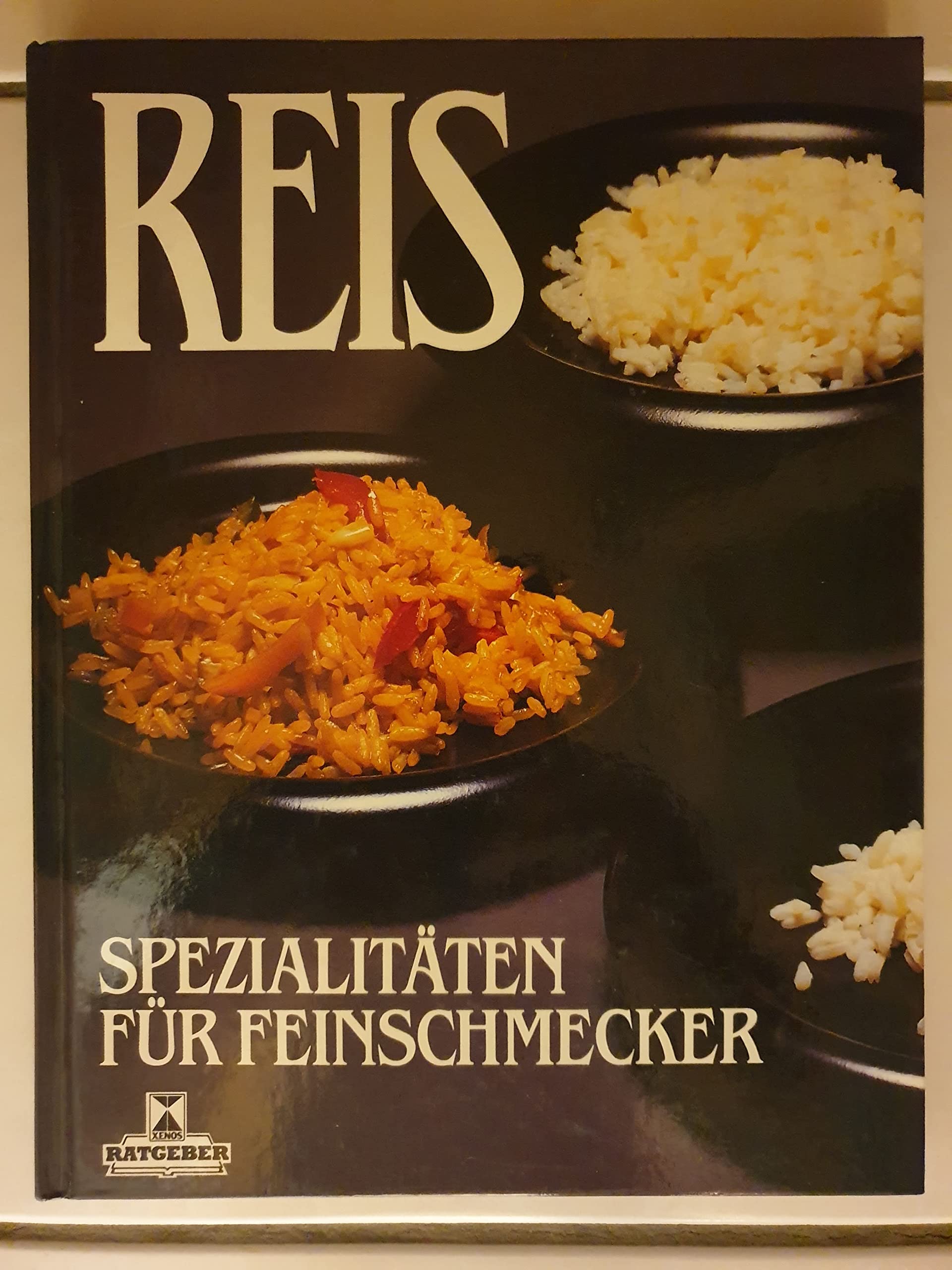 Reis: Spezialitäten für Feinschmecker Cooking & Enjoying