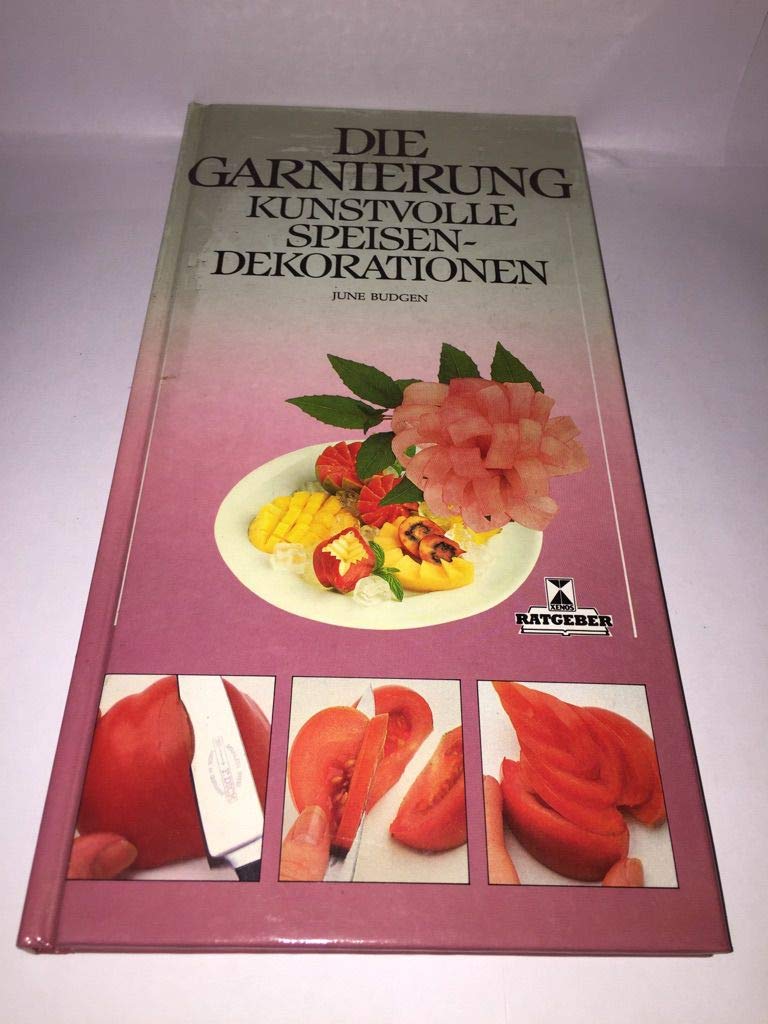 Die Garnierung: Kunstvolle Speisen-Dekorationen Self-help