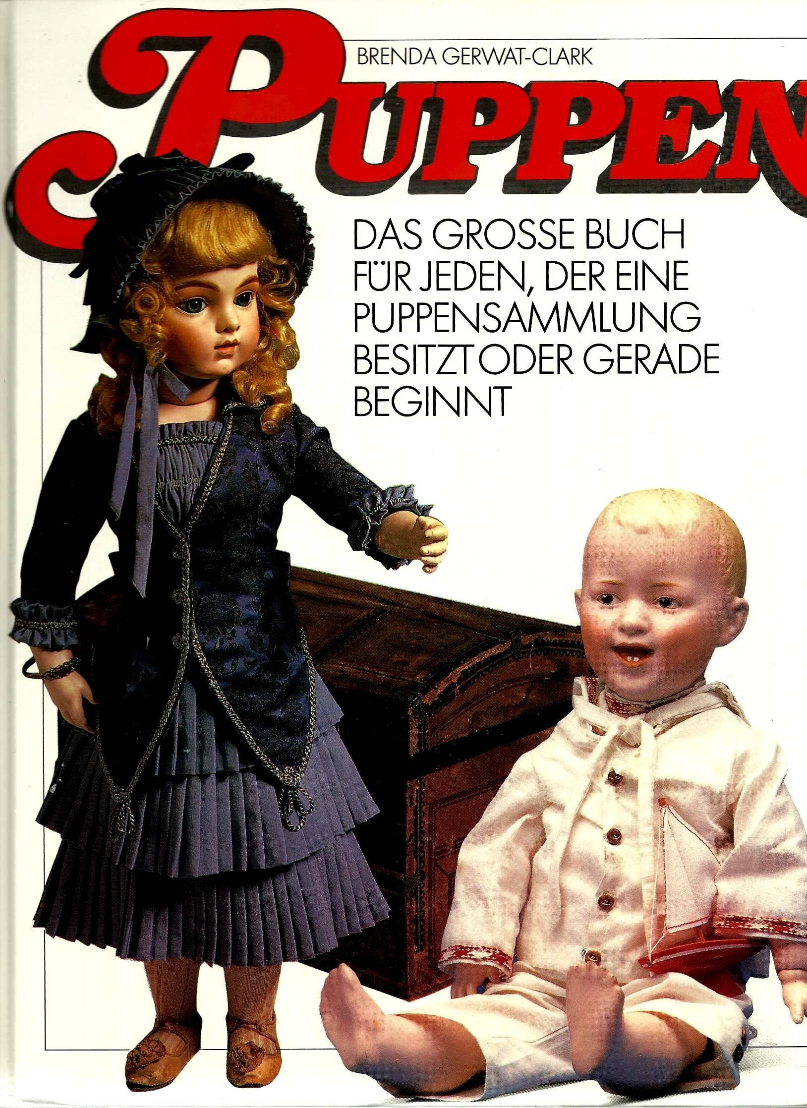 Puppen. Das grosse Buch für jeden, der eine Puppensammlung besitzt oder gerade beginnt Books