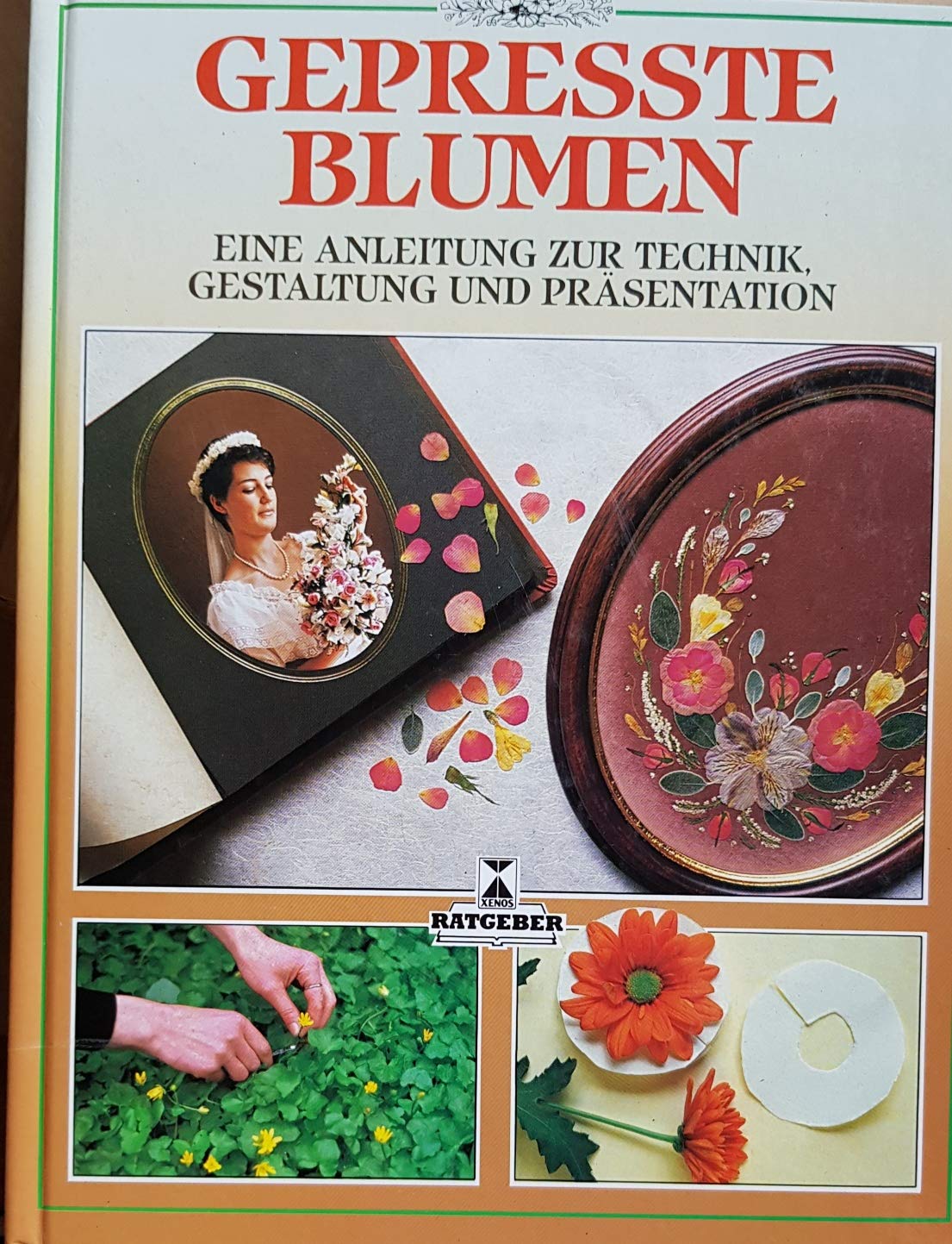 Gepresste Blumen: Eine Anleitung zur Technik, Gestaltung und Präsentation - Pepper, Sylvia book