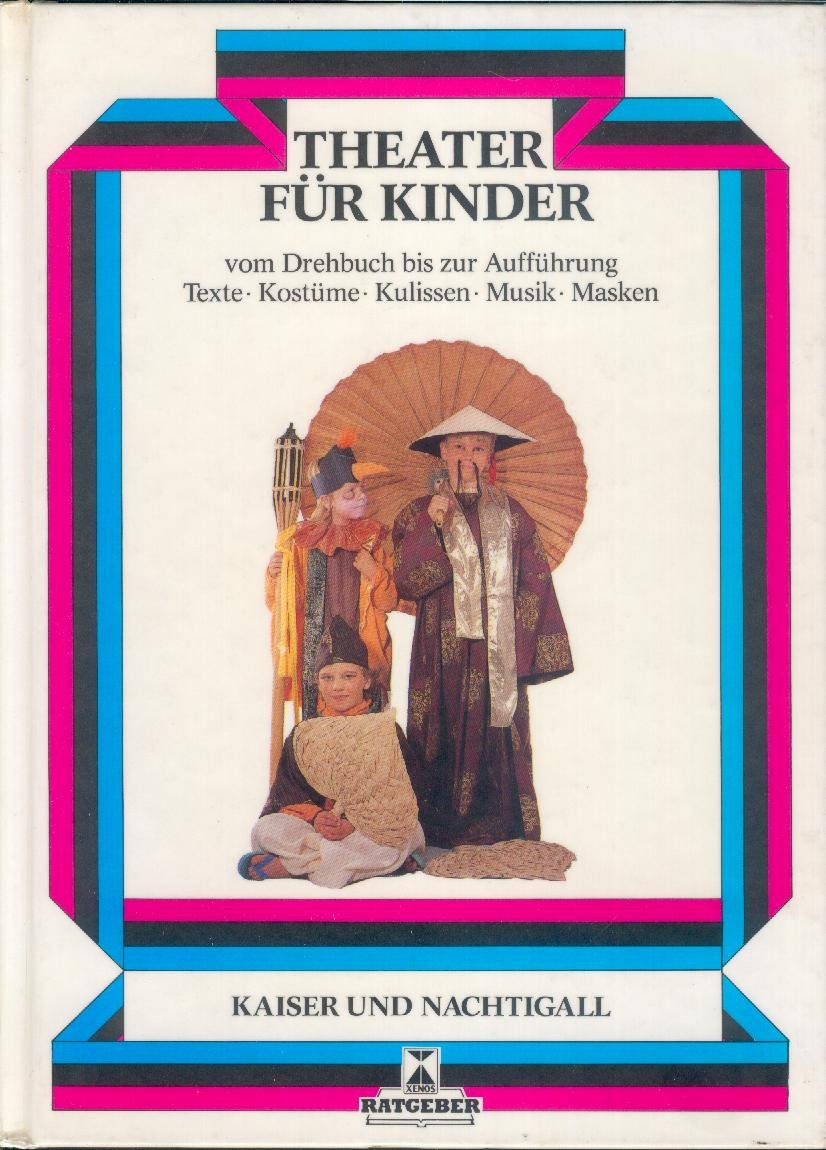 Kaiser und Nachtigall (Theater für Kinder : Nachspielen von Märchen ; praktische Theateranleitungen ; alles über Regie, Musik, Licht, Dekoration, Kostüme, Maske und Requisiten) Film, Art & Culture