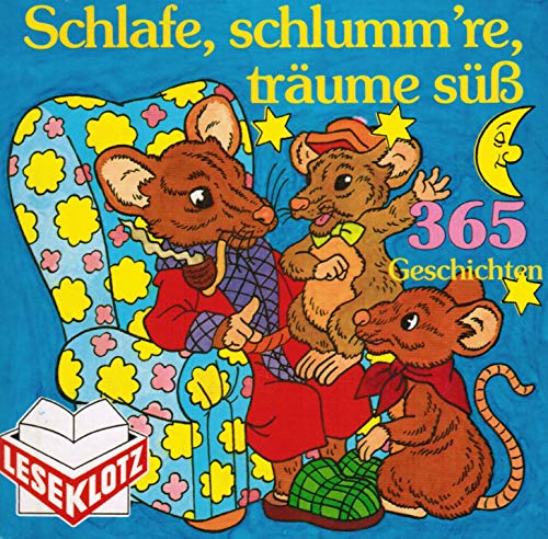 Schlafe, schlumm're, träume süss: 365 Geschichten Books