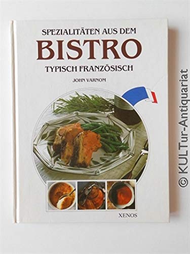 Spezialitäten aus dem Bistro: Typisch französisch Cooking & Enjoying