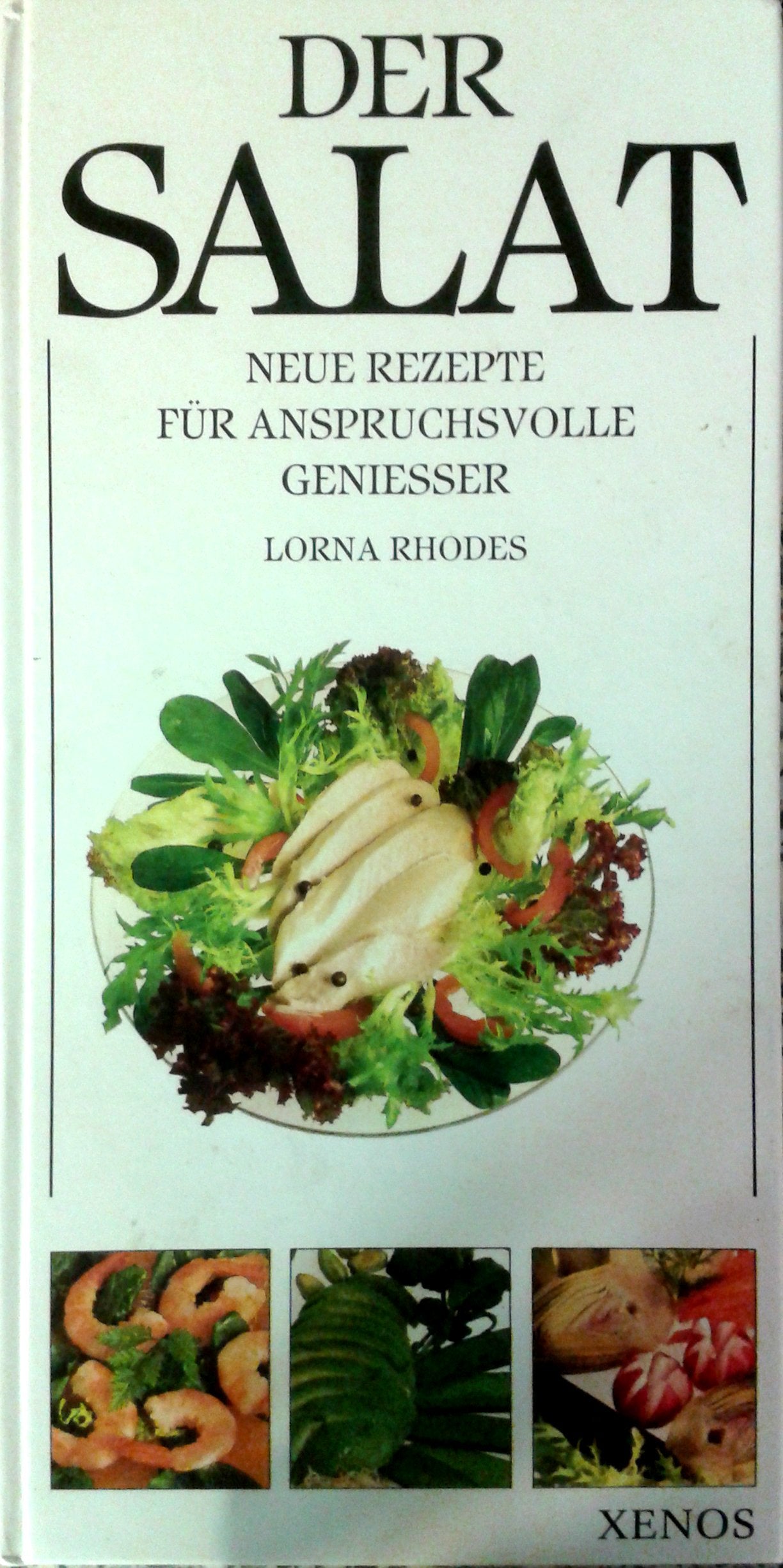 Der Salat: Neue Rezepte für anspruchsvolle Geniesser Cooking & Enjoying