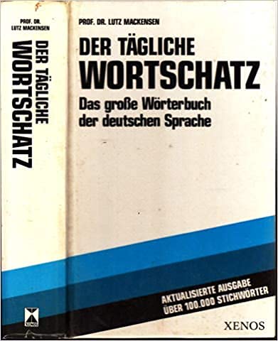 Der tägliche Wortschatz: Das grosse Wörterbuch der deutschen Sprache Learning & Reference