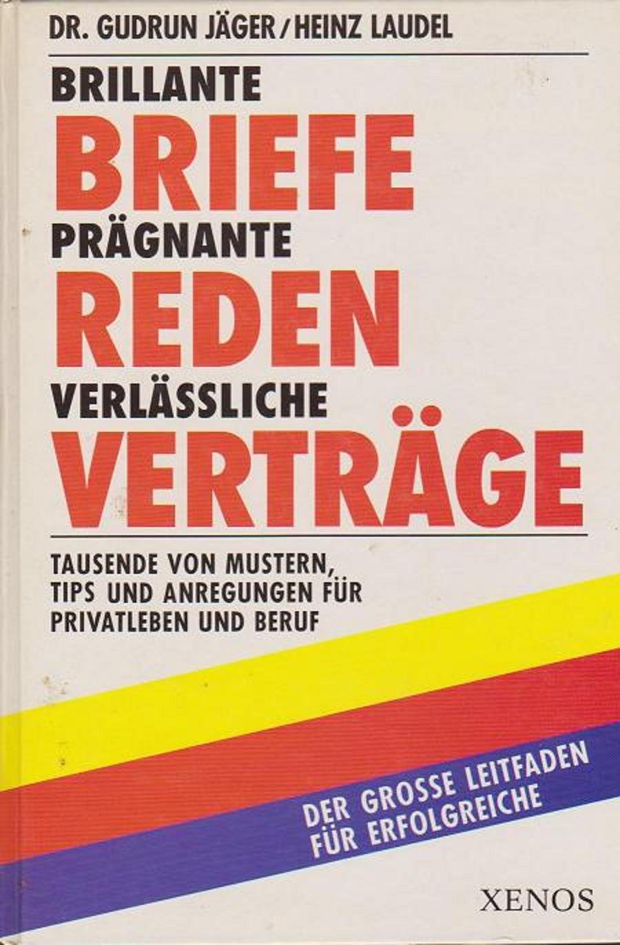 Brillante Briefe, prägnante Reden, verlässliche Verträge: Der grosse Leitfaden für Erfolgreiche Law