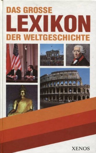 Das grosse Lexikon der Weltgeschichte Learning & Reference Books
