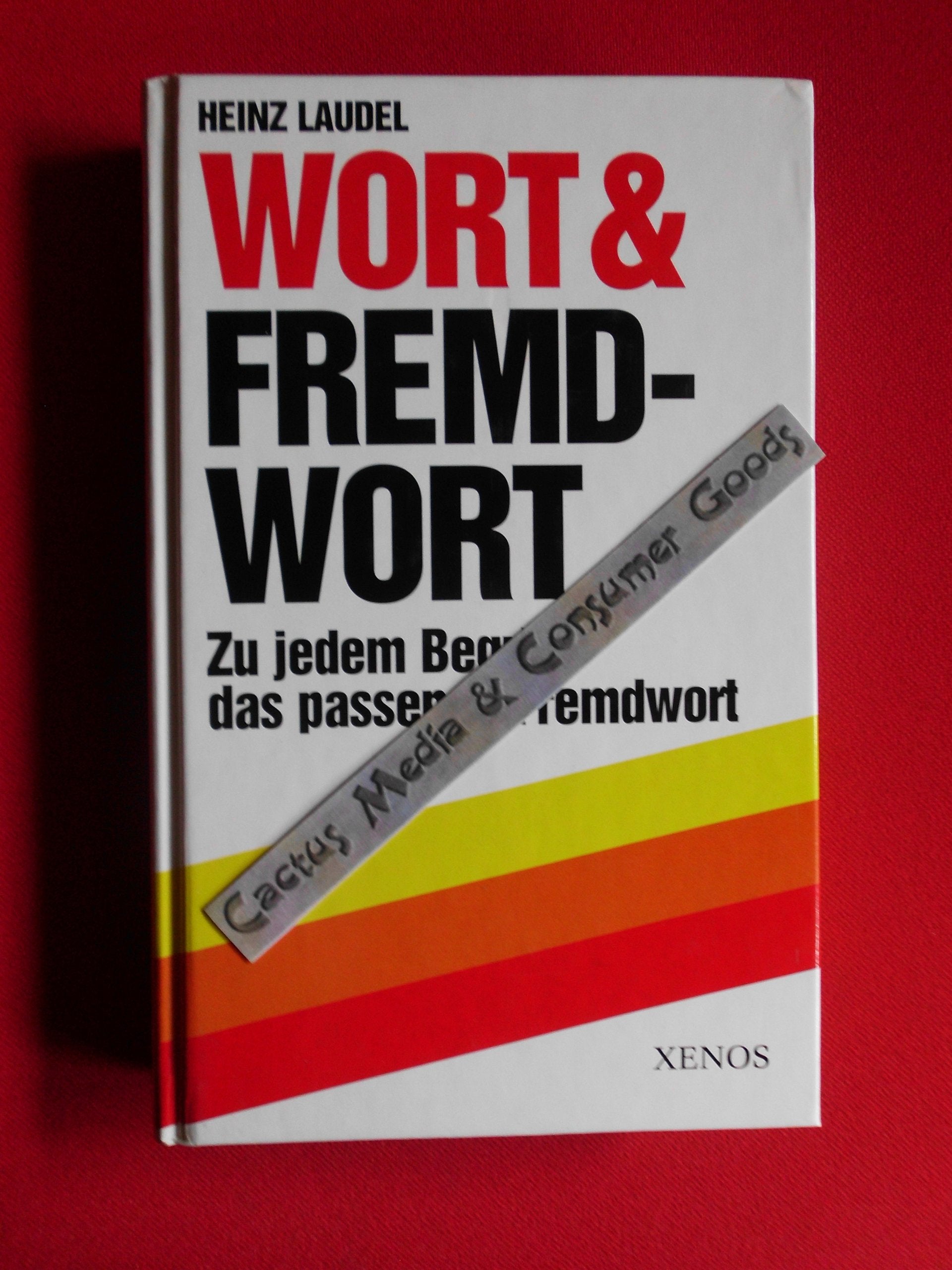 Wort und Fremdwort: Zu jedem Begriff das passende Fremdwort Learning & Reference