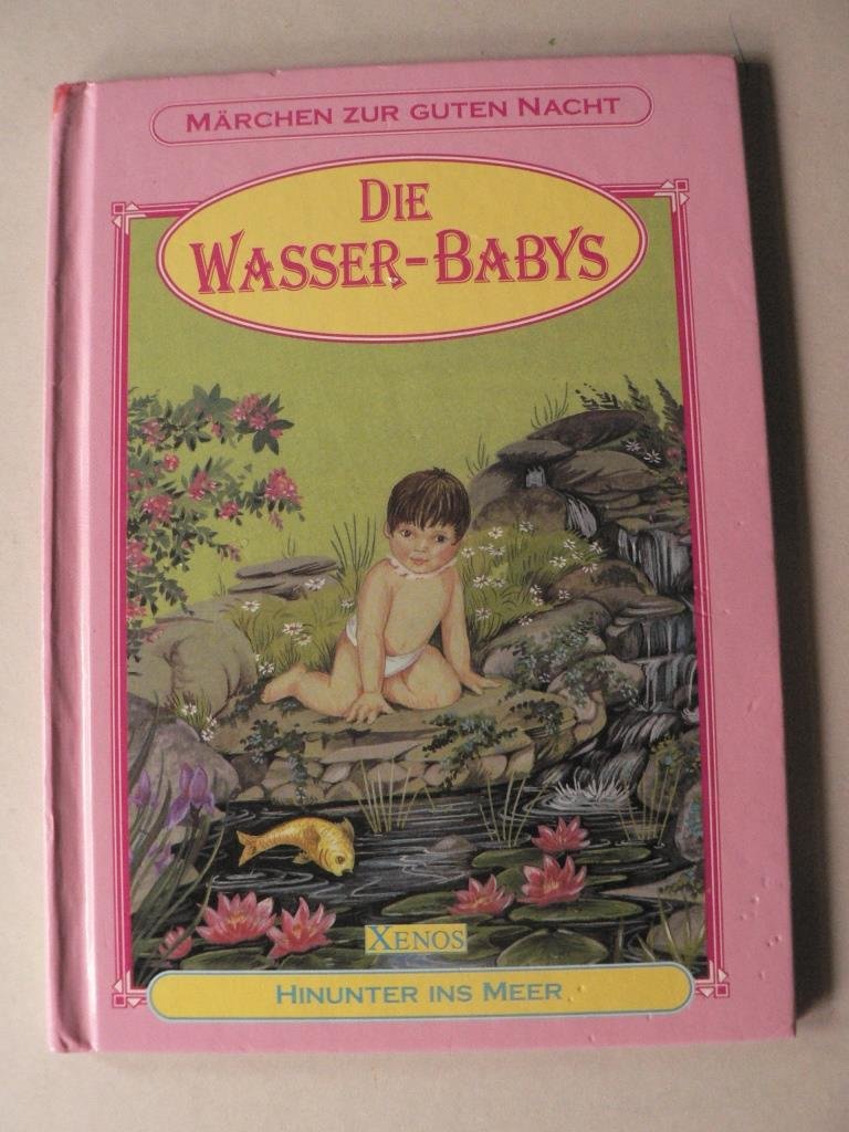 Die Wasser-Babys: Tom begegnet den Wasserfeen /Hinunter ins Meer /Jenseits von Nirgendwo /Toms Abenteuer mit Ellie Books