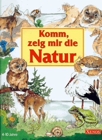 Komm, zeig mir die Natur Books