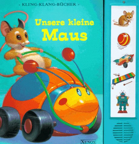 Unsere kleine Maus: Kling-Klang-Bücher Books
