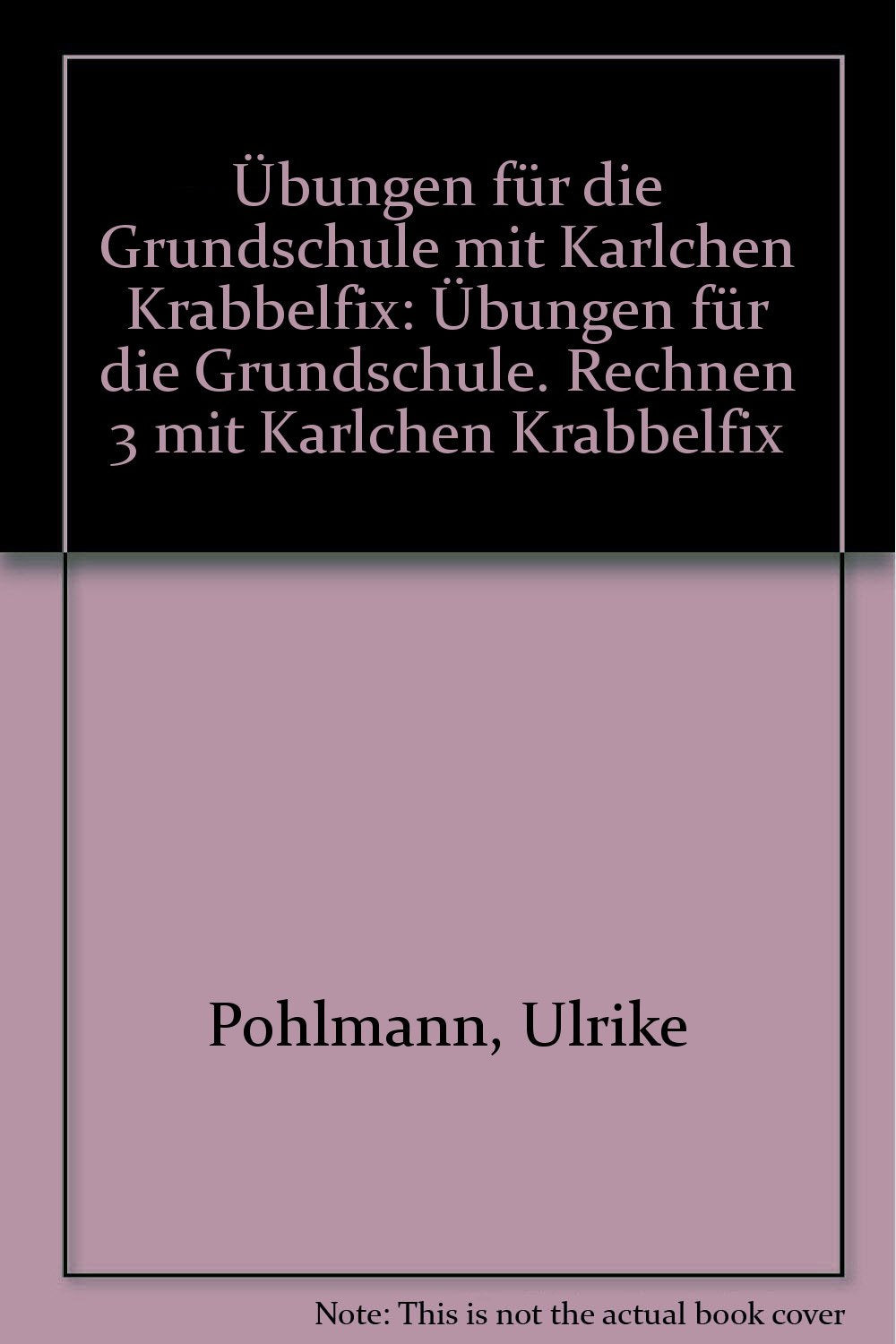 Übungen für die Grundschule mit Karlchen Krabbelfix: Rechnen, 3. Klasse Books