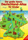 Der große Xenox Deutschland-Atlas für Kinder Books