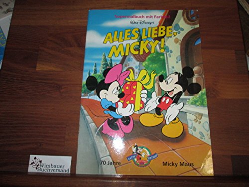 Supermalbuch mit Farbteil : Alles Liebe, Micky : 70 Jahre Micky Maus Books