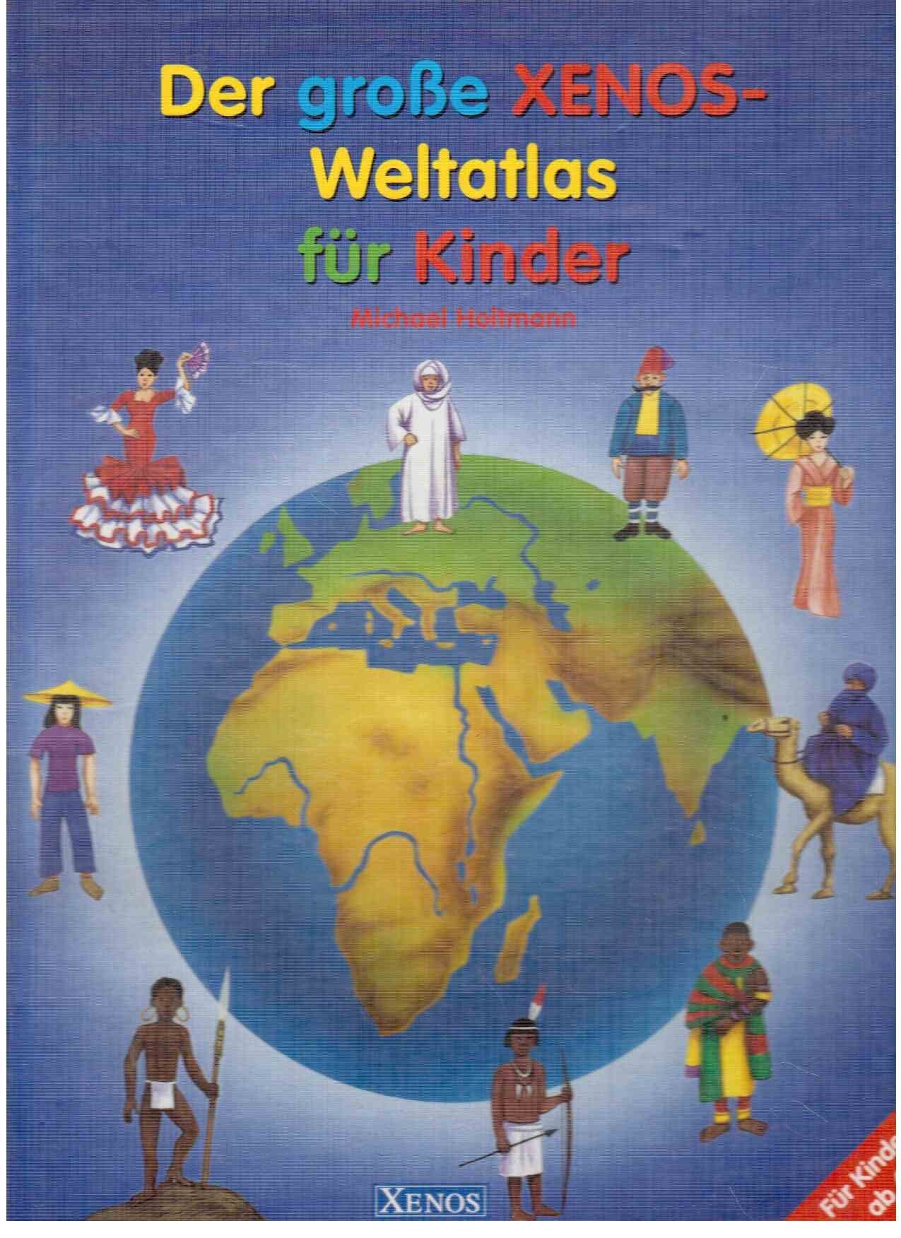 Der grosse Xenos-Weltatlas für Kinder Non-fiction