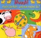 Muuh! macht die Kuuh - und was machst du? Books