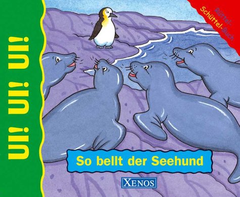 So bellt der Seehund: Rüttel-Schüttel-Buch mit Soundmodul Books