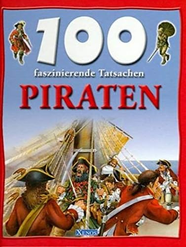 100 faszinierende Tatsachen - Piraten Non-fiction