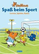 Die Maus - Spass beim Sport: Lernen, Spielen, Raten Books