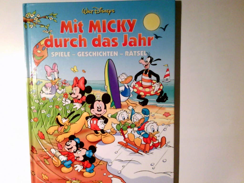 Disney. Mit Micky Durch Das Ganze Jahr - Spiele, Geschichten, Rätsel. Books