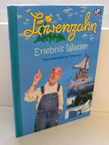 Löwenzahn Erlebnis Wasser Vom Tautropfen zur Talsperre Books