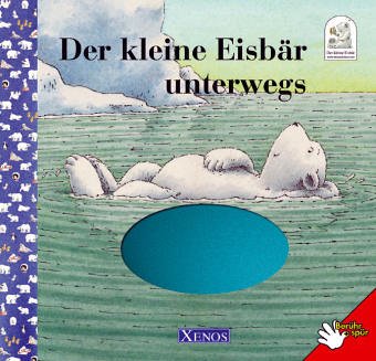 Der kleine Eisbär unterwegs: Berühr + spür Books