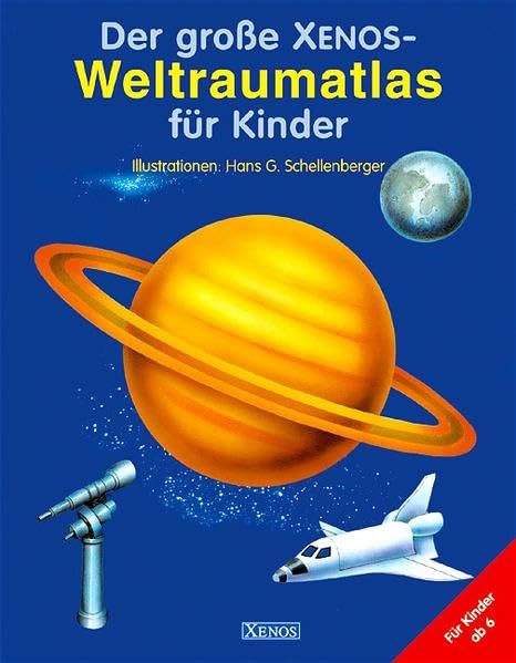 Der grosse Xenos-Weltraumatlas für Kinder Natural Sciences