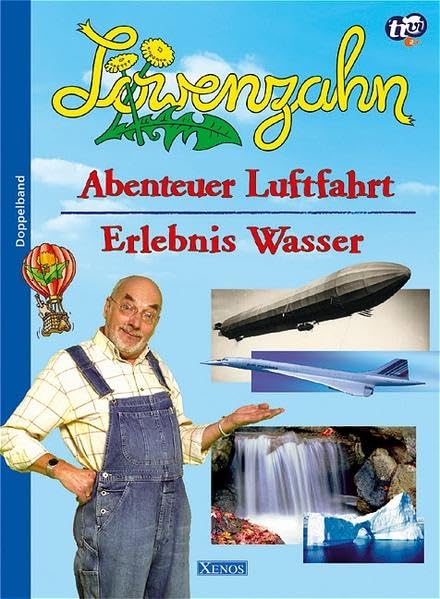 Löwenzahn - Abenteuer Luftfahrt /Erlebnis Wasser Business & Technology
