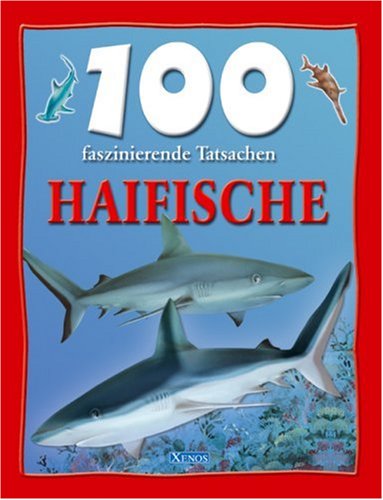 100 faszinierende Tatsachen - Haifische Non-fiction