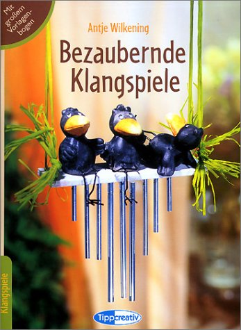 Bezaubernde Klangspiele: Mit grossem Vorlagenbogen Hobbies & Crafts