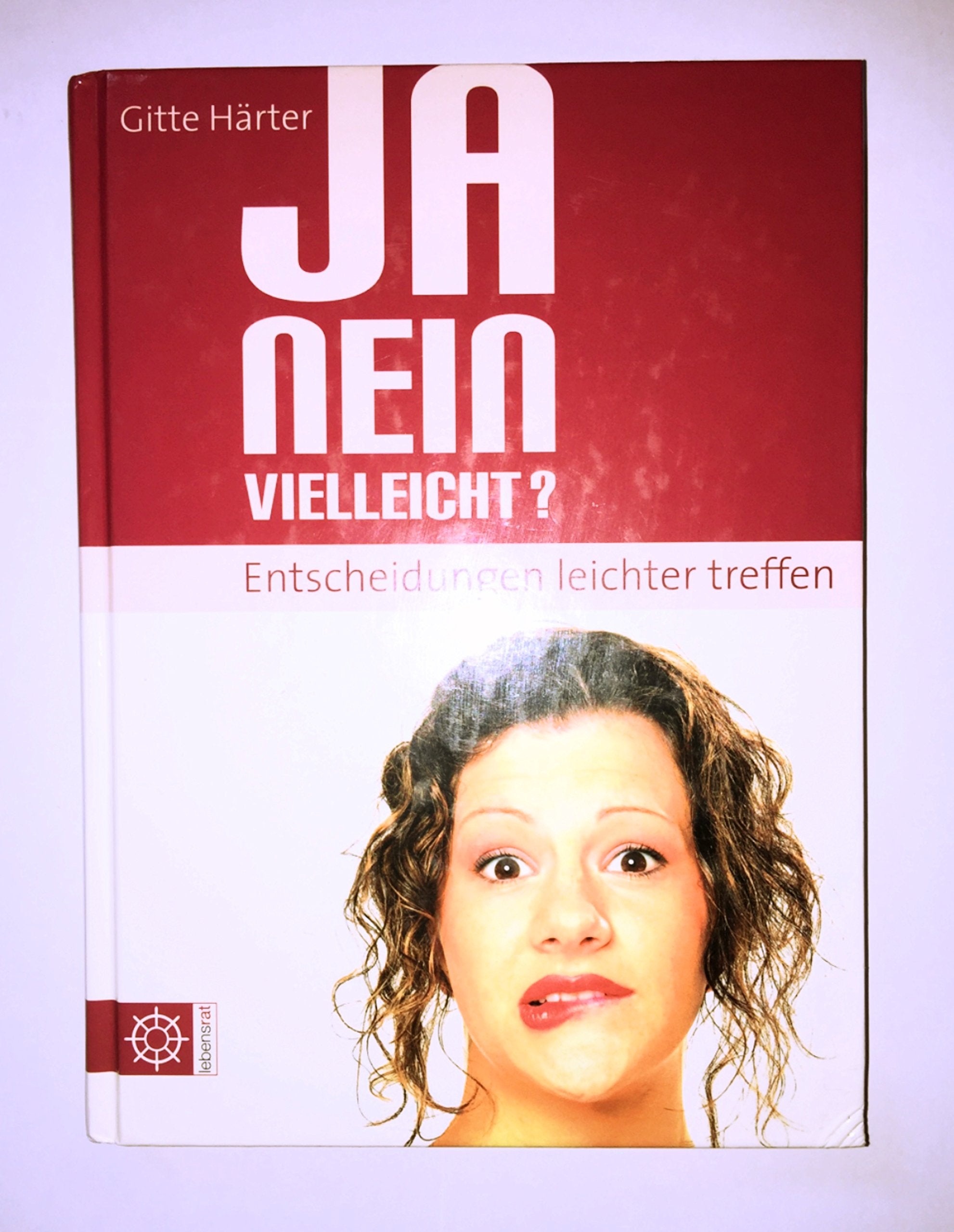 Ja, nein, vielleicht? - Entscheidungen leichter treffen Business, Finance & Career