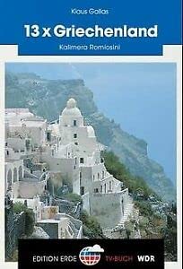 13 x Griechenland. Kalimera Romiosini. TV-Begleitbuch Travel