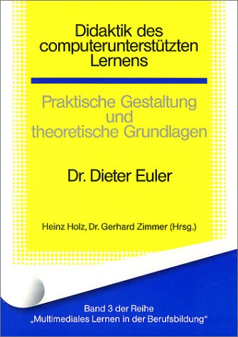 Didaktik des computerunterstützten Lernens. Praktische Gestaltung und theoretische Grundlagen Books