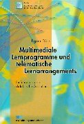 Multimediale Lernprogramme und telematische Lernarrangements: Einführung in die didaktische Gestaltung Computer Science