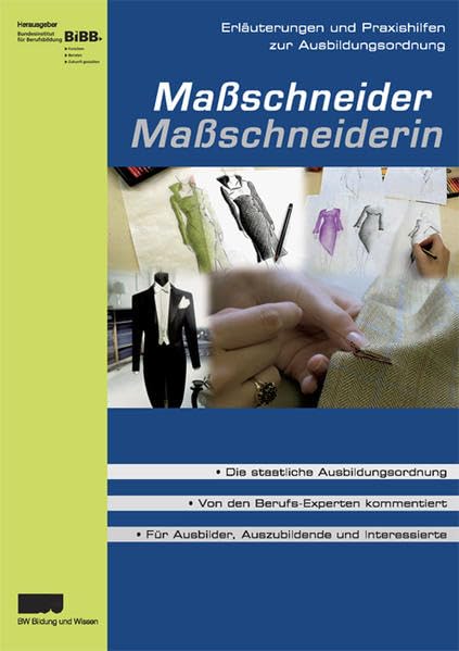 Massschneider/Massschneiderin: Erläuterungen und Praxishilfen zur Ausbildungsordnung Business, Finance & Career