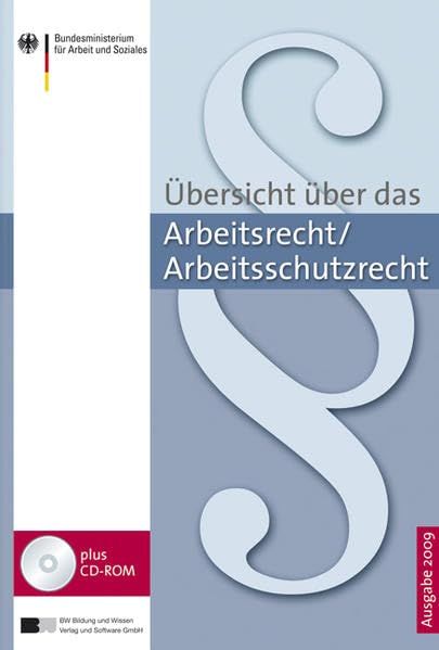 Übersicht über das Arbeitsrecht/Arbeitsschutzrecht 2009 Law