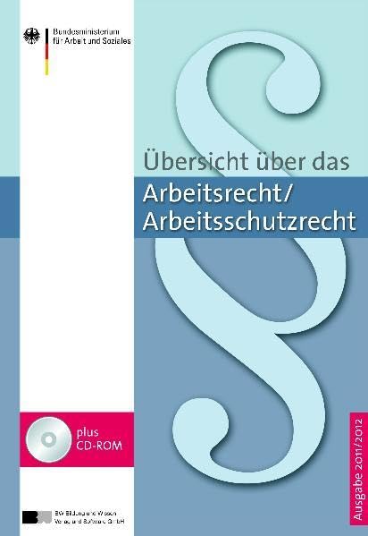 Übersicht über das Arbeitsrecht/Arbeitsschutzrecht 2011/2012 Law