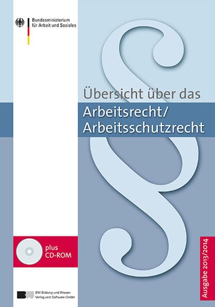 Übersicht über das Arbeitsrecht/Arbeitsschutzrecht 2013/2014 Law
