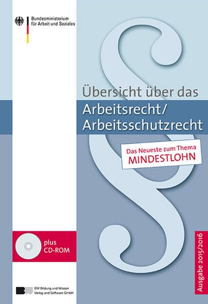 Übersicht über das Arbeitsrecht/Arbeitsschutzrecht – Ausgabe 2015/2016 Law