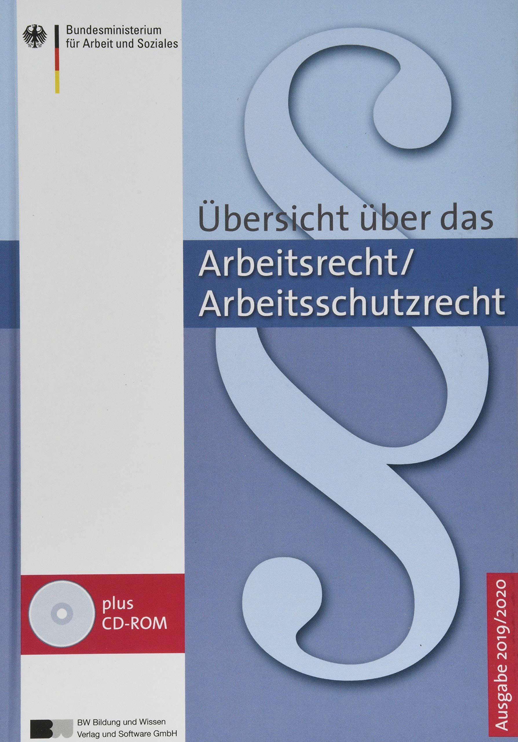 Übersicht über das Arbeitsrecht/Arbeitsschutzrecht - Ausgabe 2019/2020 Law