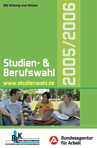 Studien- und Berufswahl 2005/2006. Informationen und Entscheidungshilfen Business, Finance & Career